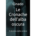 Le Cronache dell’Alba Oscura: Il destino delle ombre