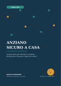 Anziano Sicuro a Casa - guida per famiglie e caregiver